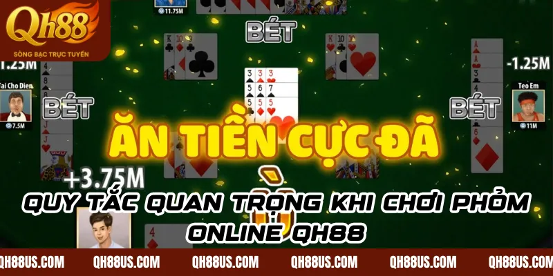 Quy tắc quan trọng khi chơi Phỏm online QH88